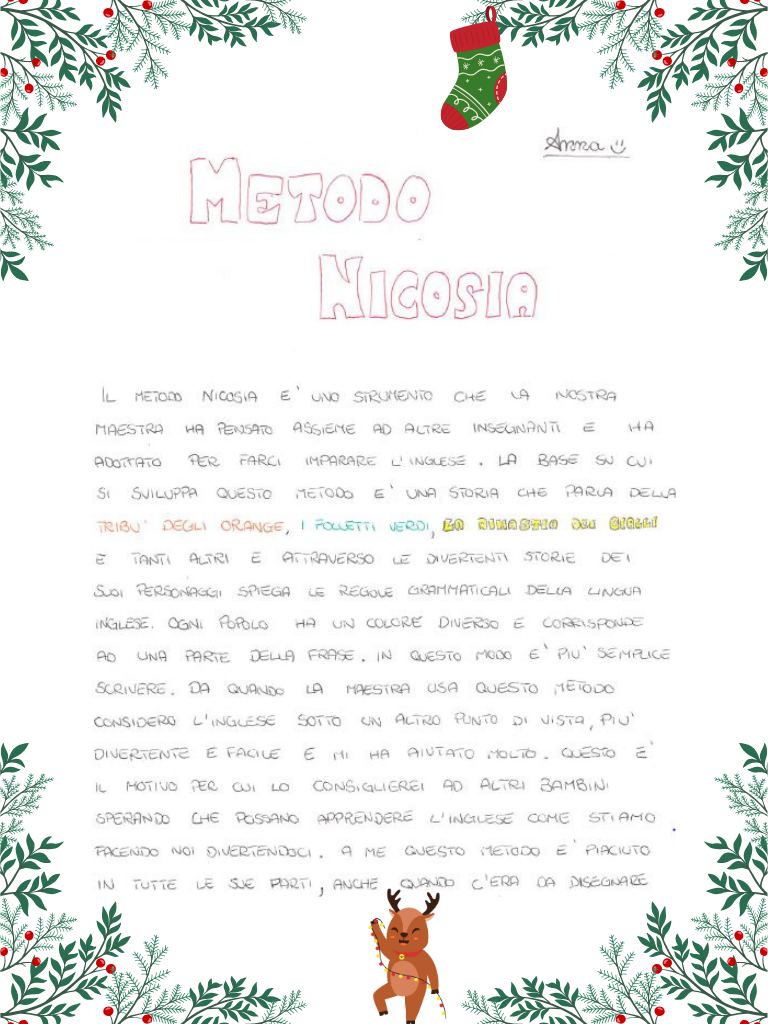 Da quando la maestra usa questo metodo considero l'inglese sotto un altro punto di vista, più divertente e facile.