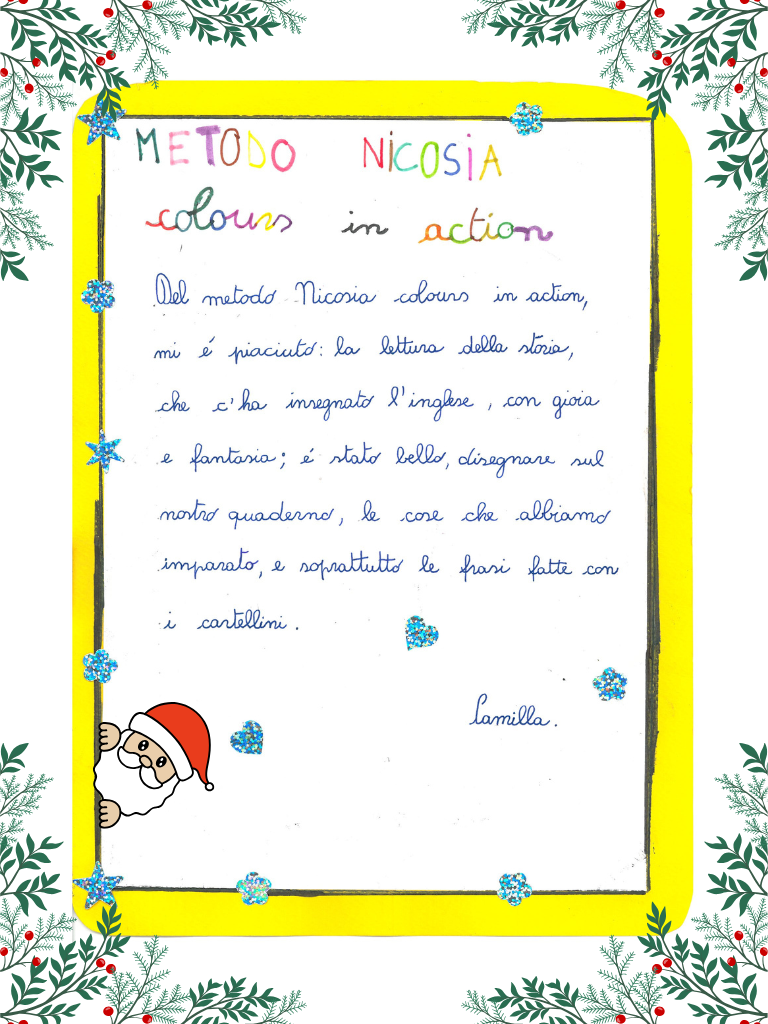 Del Metodo mi è piaciuta la storia, che ci ha insegnanto l'inglese con gioia e fantasia, e le frasi fatte con i cartellini.
