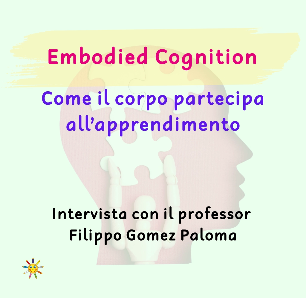 Embodied Cognition: come il corpo partecipa all'apprendimento. Intervista con il professor Filippo Gomez Paloma.